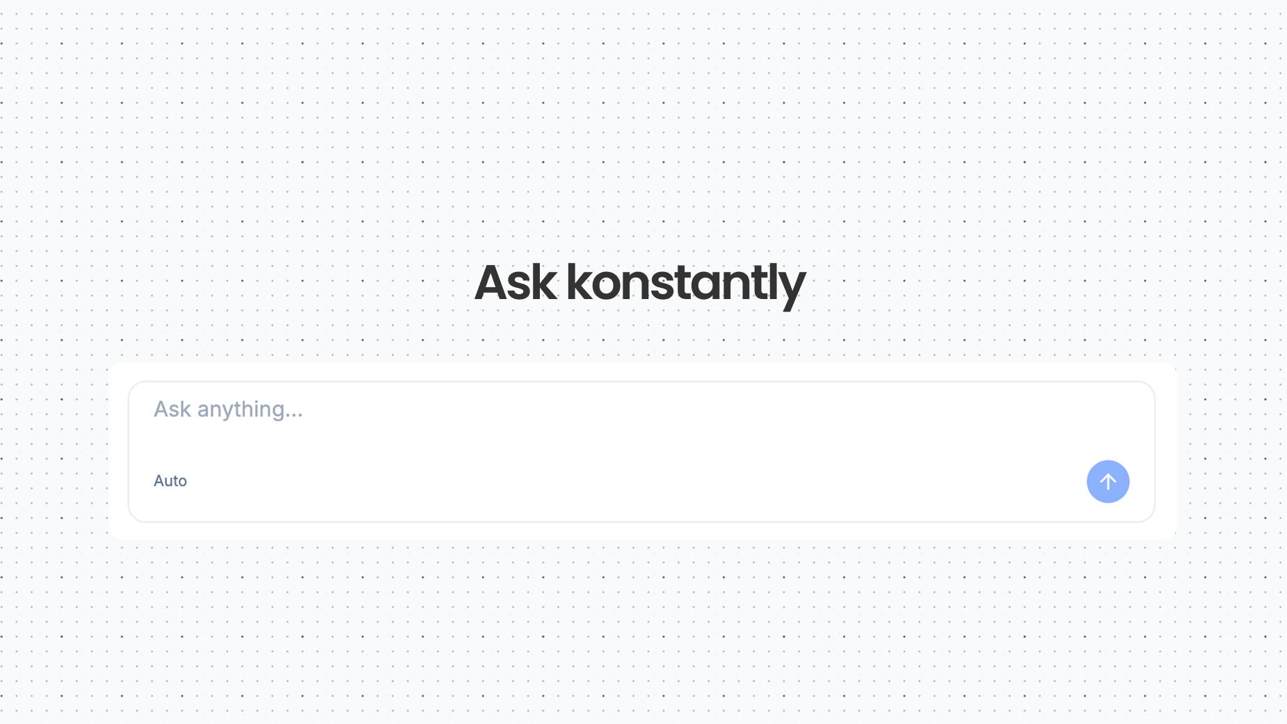 Introducing Ask Konstantly